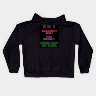 A lie is just a great story that someone ruined with the truth. Kids Hoodie